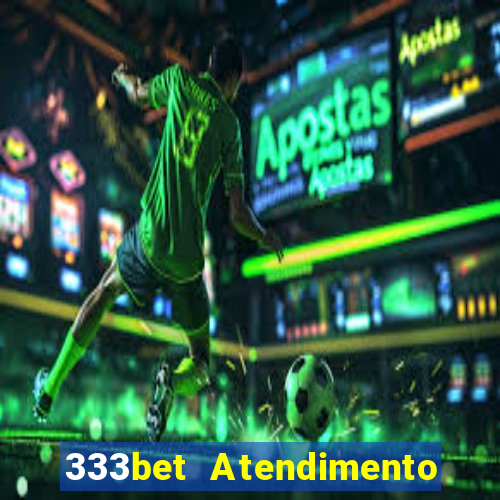 333bet Atendimento ao Cliente